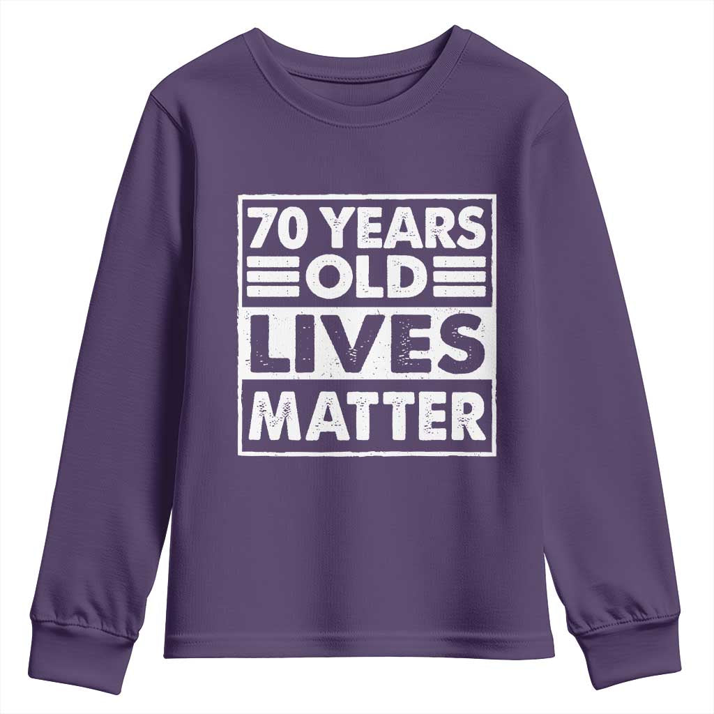 70th Birthday Youth Sweatshirt 70 Years Old Lives Matter Elderly Senior