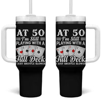 50th Birthday Poker Lover Tumbler With Handle At 50 I Am Still Playing With A Full Deck I Just Shuffle Slower