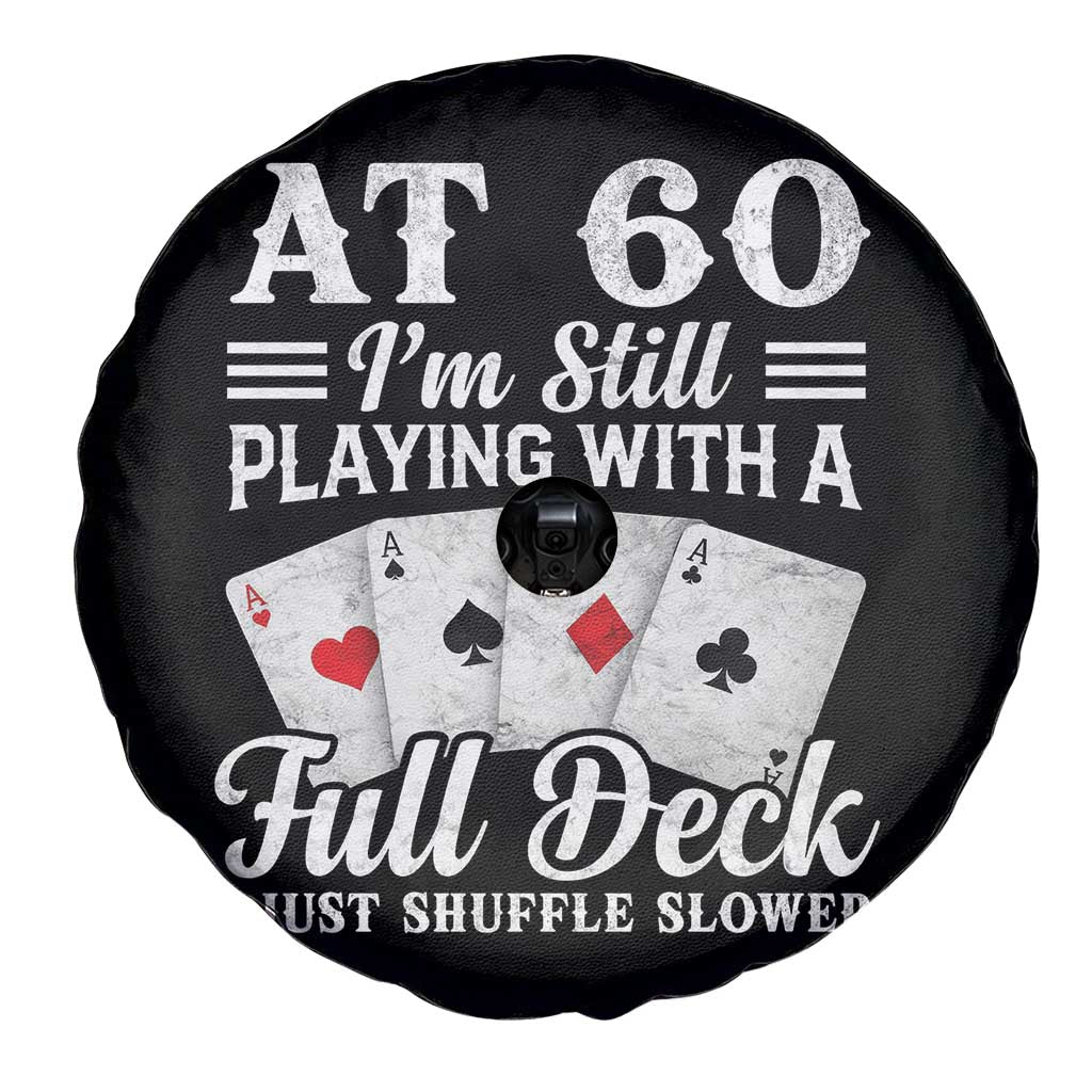 60th Birthday Poker Lover Spare Tire Cover At 60 I Am Still Playing With A Full Deck I Just Shuffle Slower