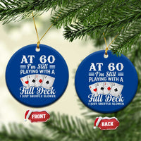 60th Birthday Poker Lover Ceramic Ornament At 60 I Am Still Playing With A Full Deck I Just Shuffle Slower