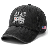 60th Birthday Poker Lover Washed Cotton Baseball Cap At 60 I Am Still Playing With A Full Deck I Just Shuffle Slower