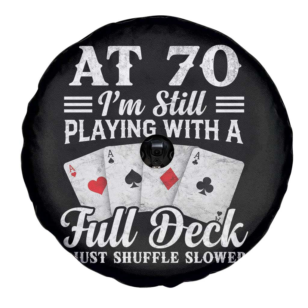 70th Birthday Poker Lover Spare Tire Cover At 70 I Am Still Playing With A Full Deck I Just Shuffle Slower