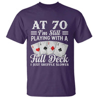 70th Birthday Poker Lover T Shirt At 70 I Am Still Playing With A Full Deck I Just Shuffle Slower