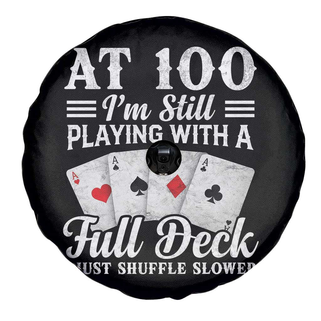 100th Birthday Poker Lover Spare Tire Cover At 100 I Am Still Playing With A Full Deck I Just Shuffle Slower