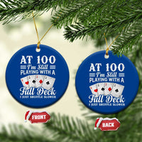 100th Birthday Poker Lover Ceramic Ornament At 100 I Am Still Playing With A Full Deck I Just Shuffle Slower