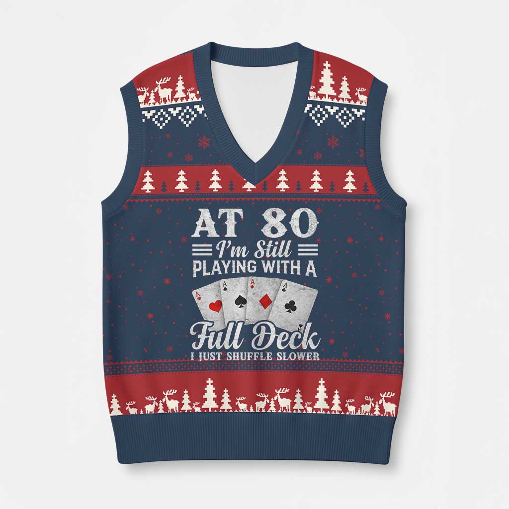 80th Birthday Poker Lover V-Neck Knit Sweater Vest At 80 I Am Still Playing With A Full Deck I Just Shuffle Slower