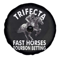 Funny Trifecta Fast Horses Bourbon Betting Spare Tire Cover Horse Racing Betting