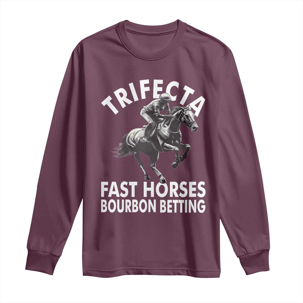 Funny Trifecta Fast Horses Bourbon Betting Long Sleeve Shirt Horse Racing Betting