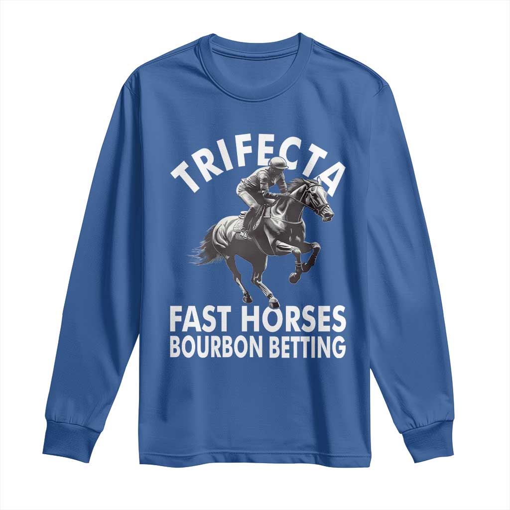 Funny Trifecta Fast Horses Bourbon Betting Long Sleeve Shirt Horse Racing Betting