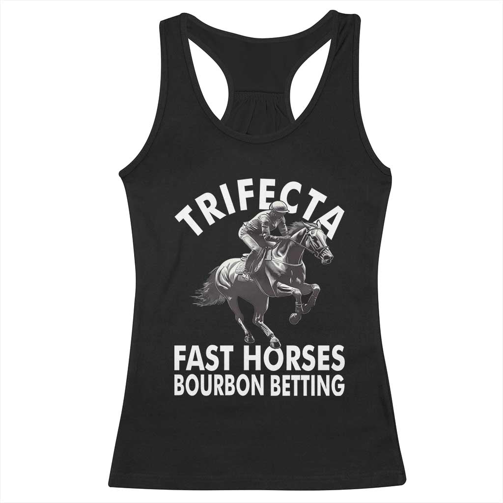 Funny Trifecta Fast Horses Bourbon Betting Racerback Tank Top Horse Racing Betting