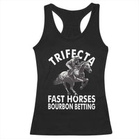 Funny Trifecta Fast Horses Bourbon Betting Racerback Tank Top Horse Racing Betting