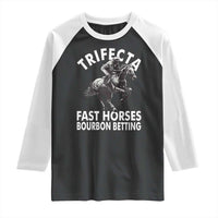 Funny Trifecta Fast Horses Bourbon Betting Raglan Shirt Horse Racing Betting