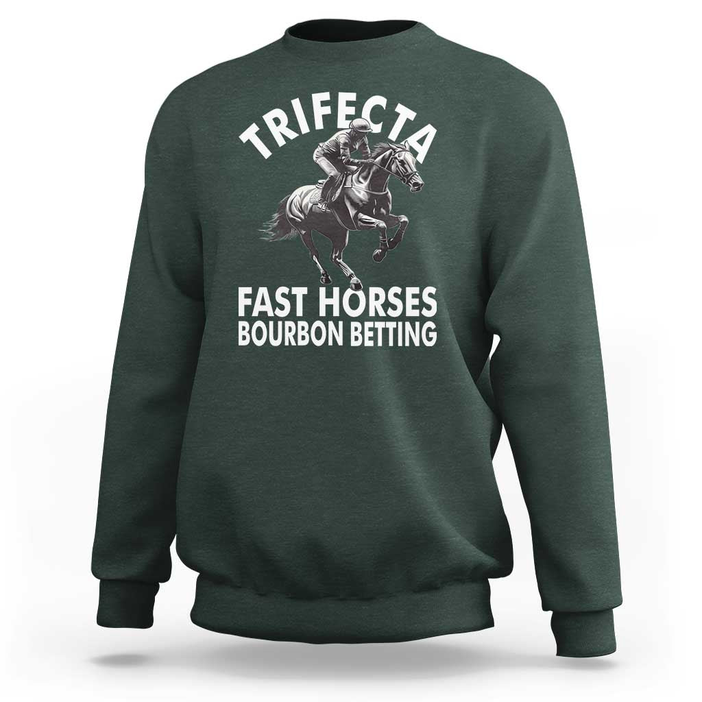 Funny Trifecta Fast Horses Bourbon Betting Sweatshirt Horse Racing Betting