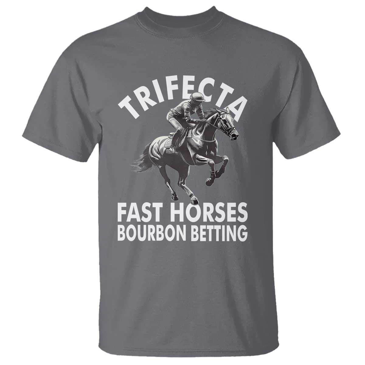 Funny Trifecta Fast Horses Bourbon Betting T Shirt Horse Racing Betting