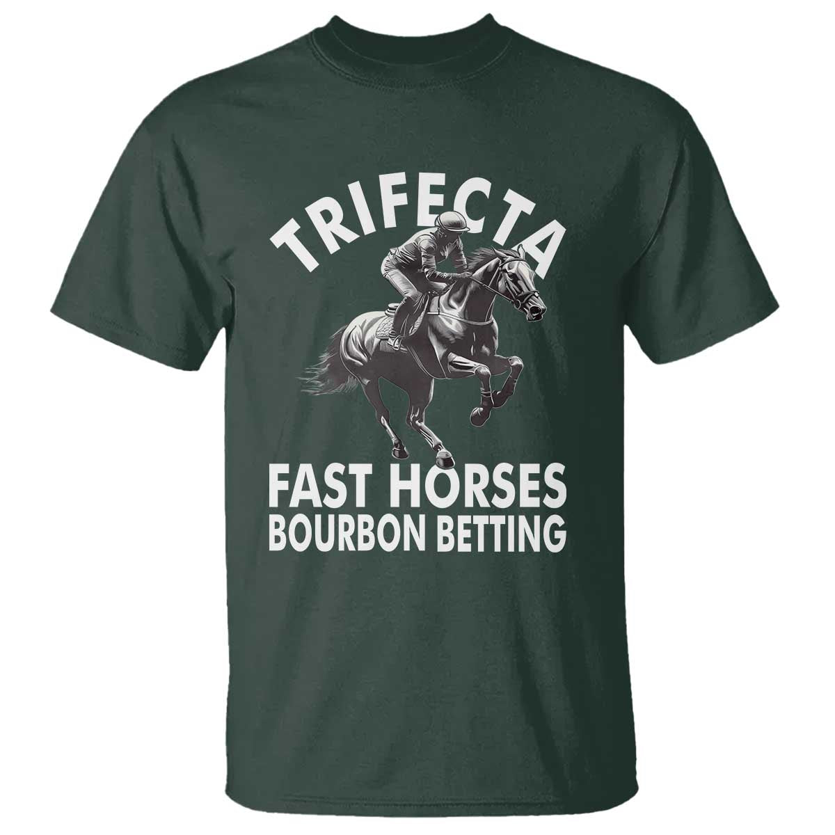 Funny Trifecta Fast Horses Bourbon Betting T Shirt Horse Racing Betting