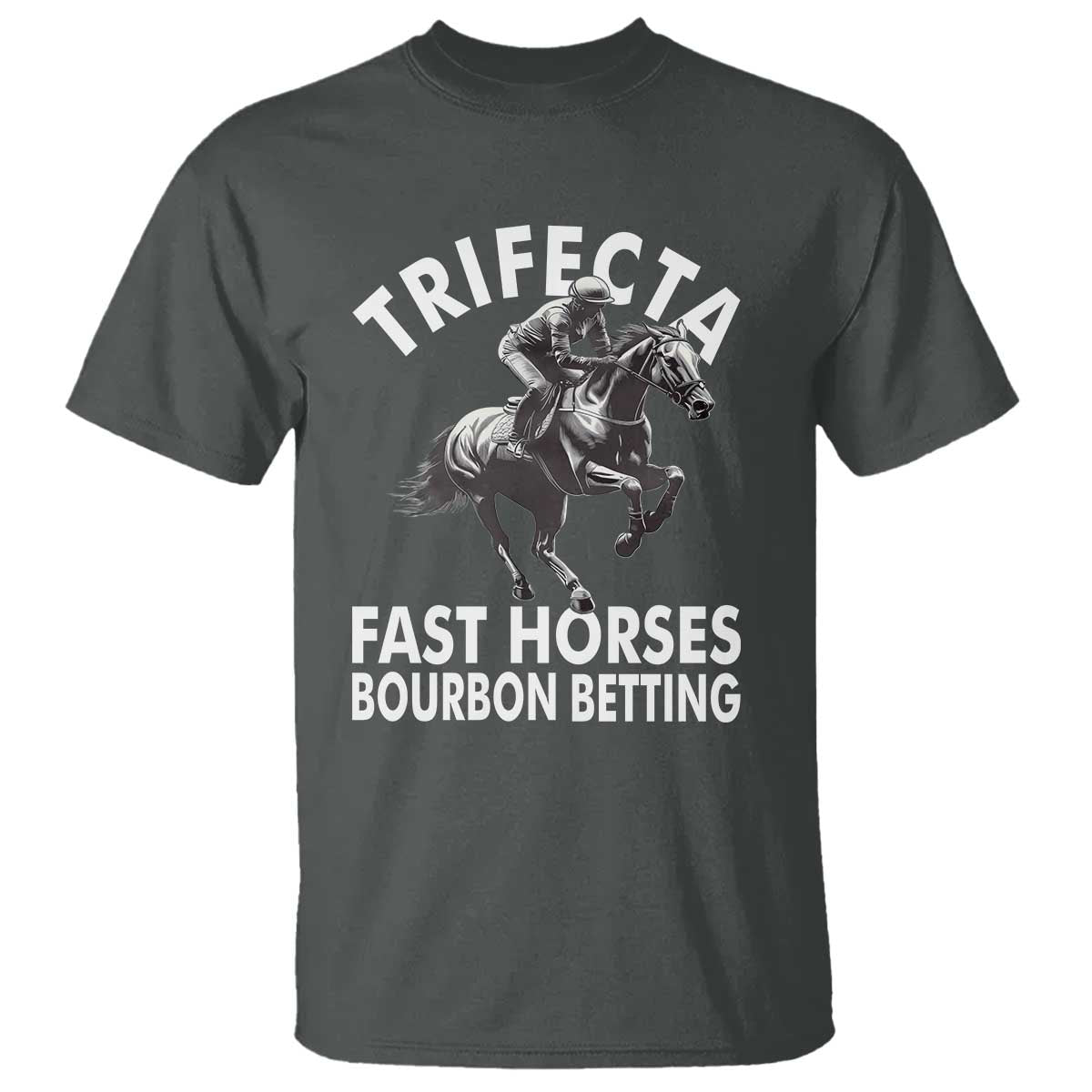 Funny Trifecta Fast Horses Bourbon Betting T Shirt Horse Racing Betting
