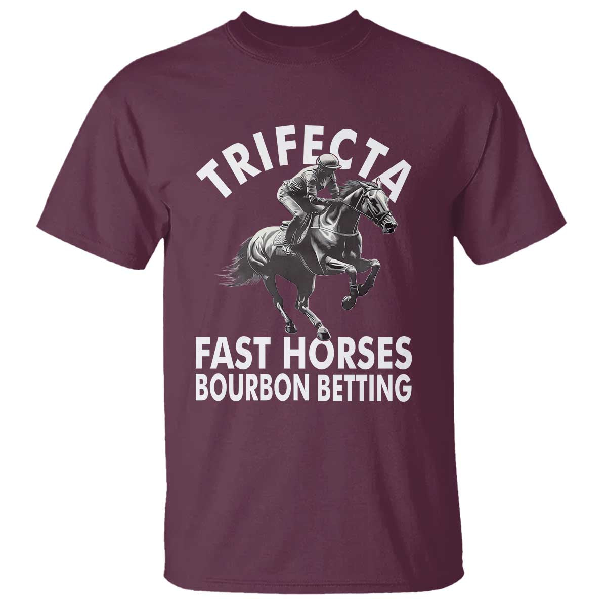 Funny Trifecta Fast Horses Bourbon Betting T Shirt Horse Racing Betting