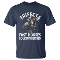 Funny Trifecta Fast Horses Bourbon Betting T Shirt Horse Racing Betting