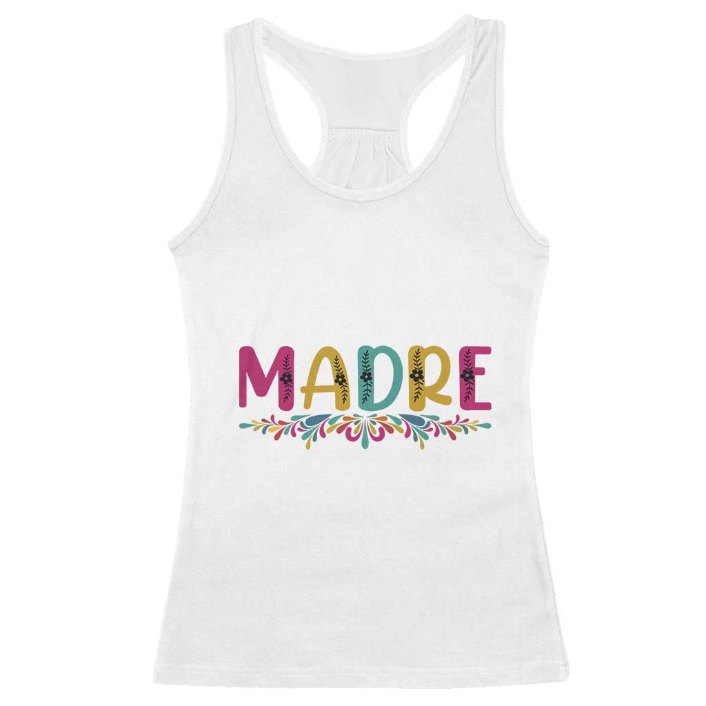 Funny Mexican Spanish Latina Mom Madre Racerback Tank Top Mexican Flowers