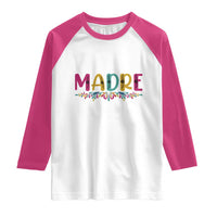 Funny Mexican Spanish Latina Mom Madre Raglan Shirt Mexican Flowers