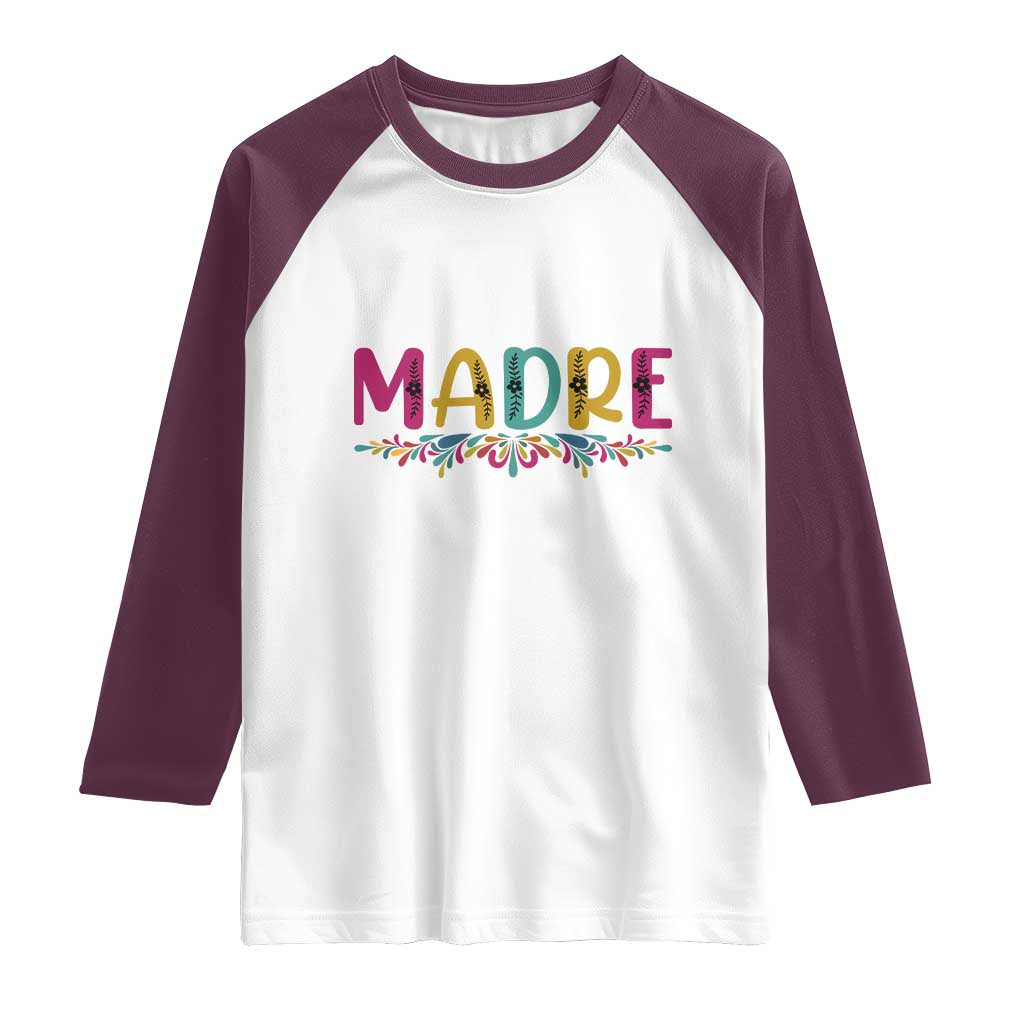 Funny Mexican Spanish Latina Mom Madre Raglan Shirt Mexican Flowers