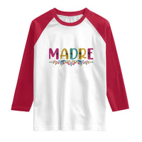 Funny Mexican Spanish Latina Mom Madre Raglan Shirt Mexican Flowers