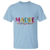 Funny Mexican Spanish Latina Mom Madre T Shirt Mexican Flowers