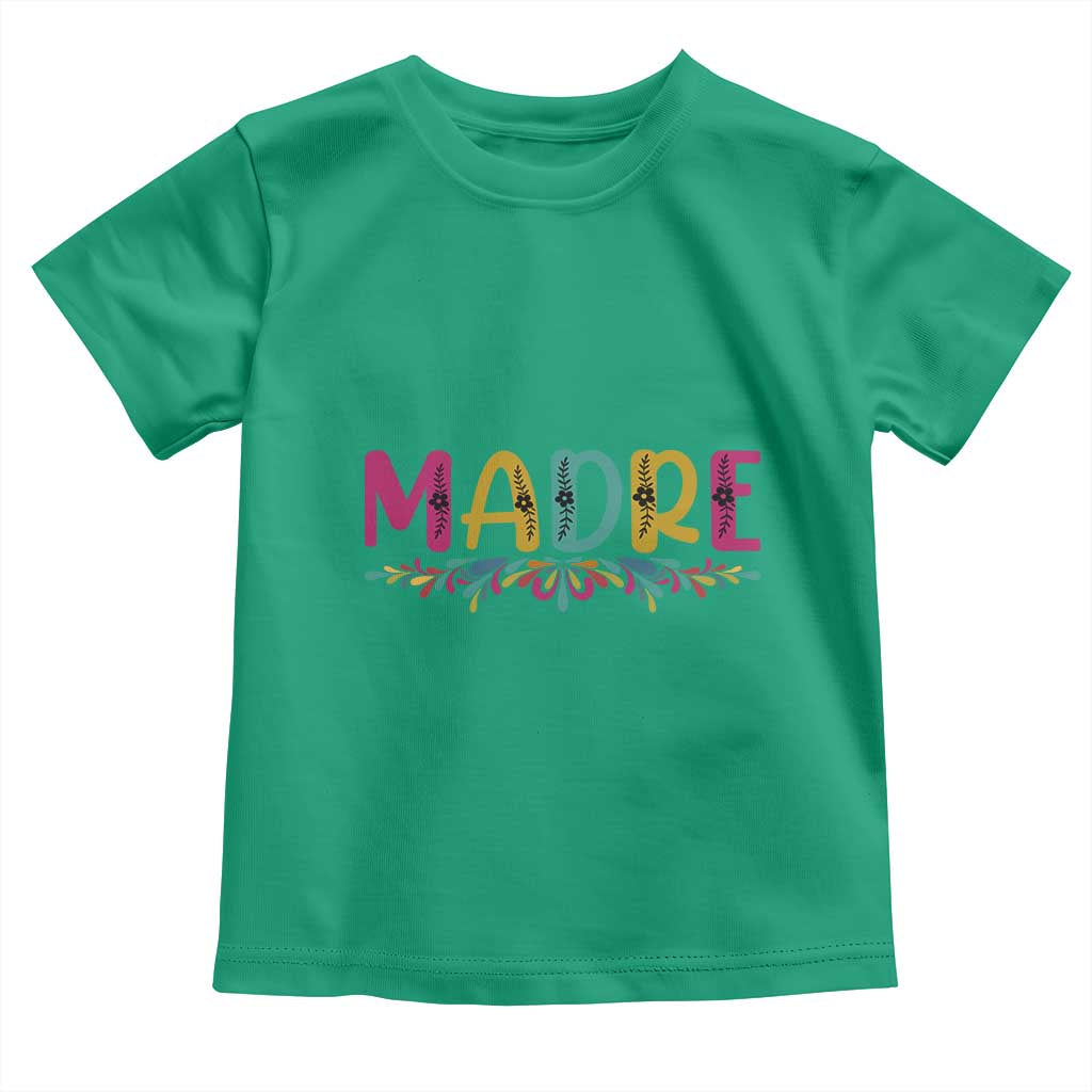 Funny Mexican Spanish Latina Mom Madre Toddler T Shirt Mexican Flowers
