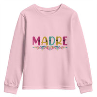 Funny Mexican Spanish Latina Mom Madre Youth Sweatshirt Mexican Flowers