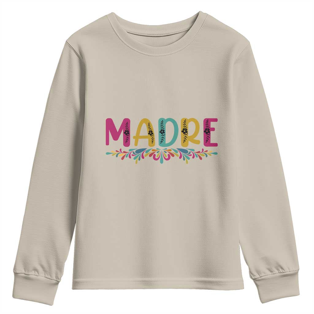 Funny Mexican Spanish Latina Mom Madre Youth Sweatshirt Mexican Flowers