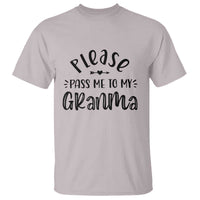 Funny Please Pass Me To My Grandma T Shirt Soon To Be Grandma