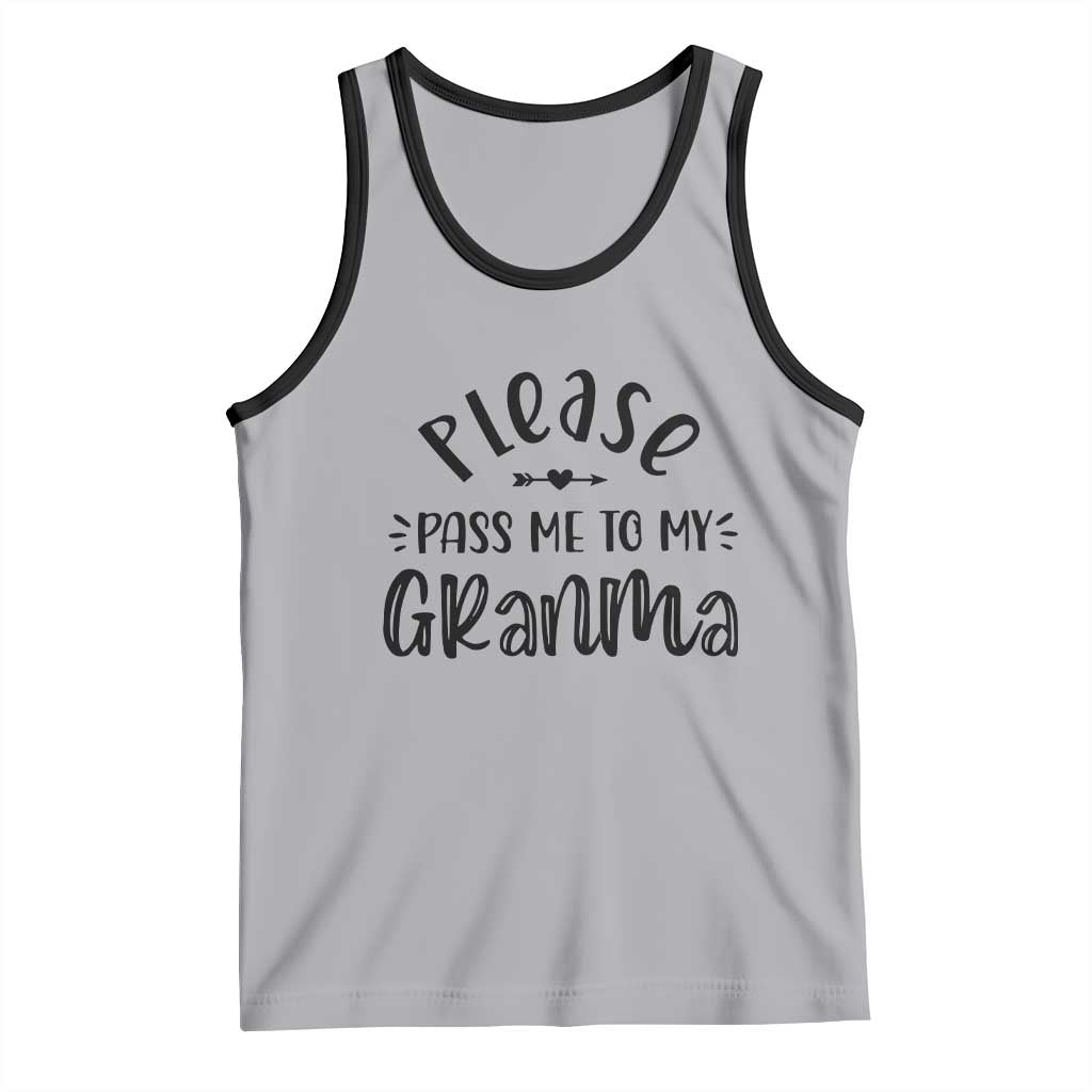 Funny Please Pass Me To My Grandma Tank Top Soon To Be Grandma