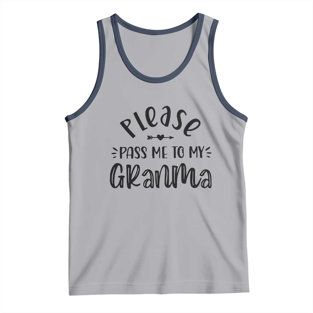 Funny Please Pass Me To My Grandma Tank Top Soon To Be Grandma