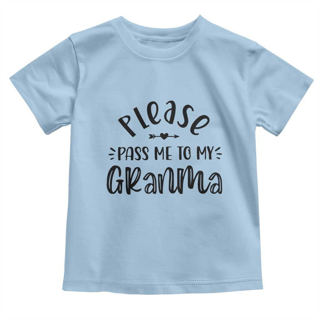Funny Please Pass Me To My Grandma Toddler T Shirt Soon To Be Grandma