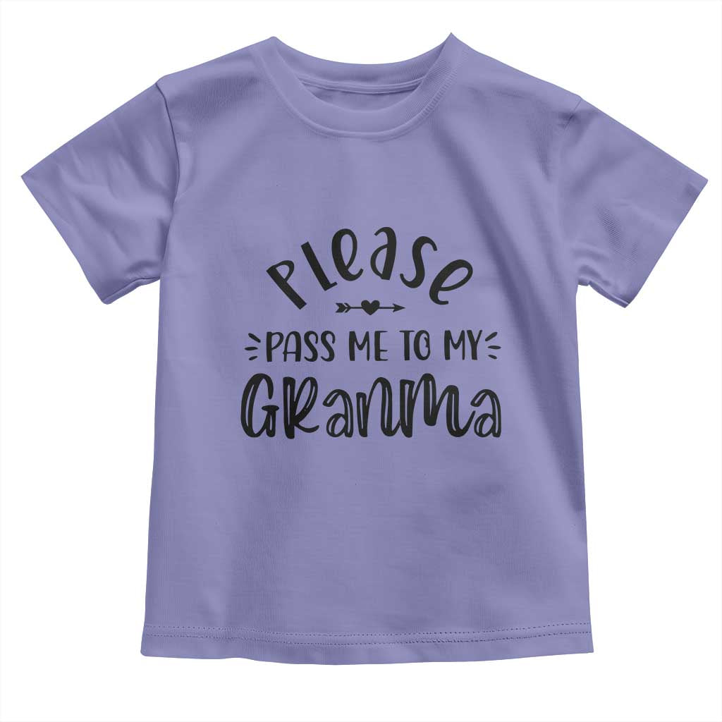 Funny Please Pass Me To My Grandma Toddler T Shirt Soon To Be Grandma