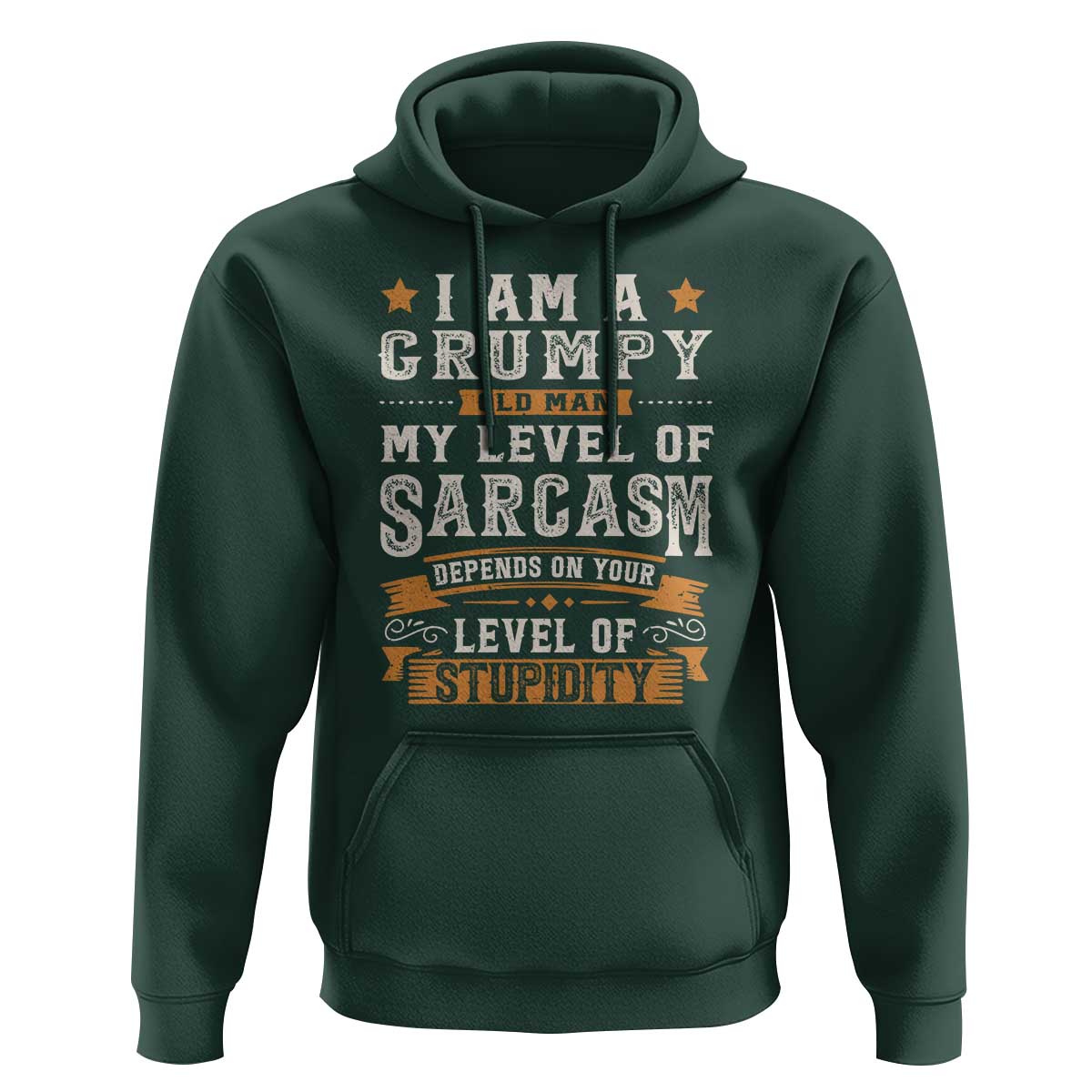 Funny I Am A Grumpy Old Man My Level Of Sarcasm Depends On Your Level Of Stupidity Hoodie Vintage Star