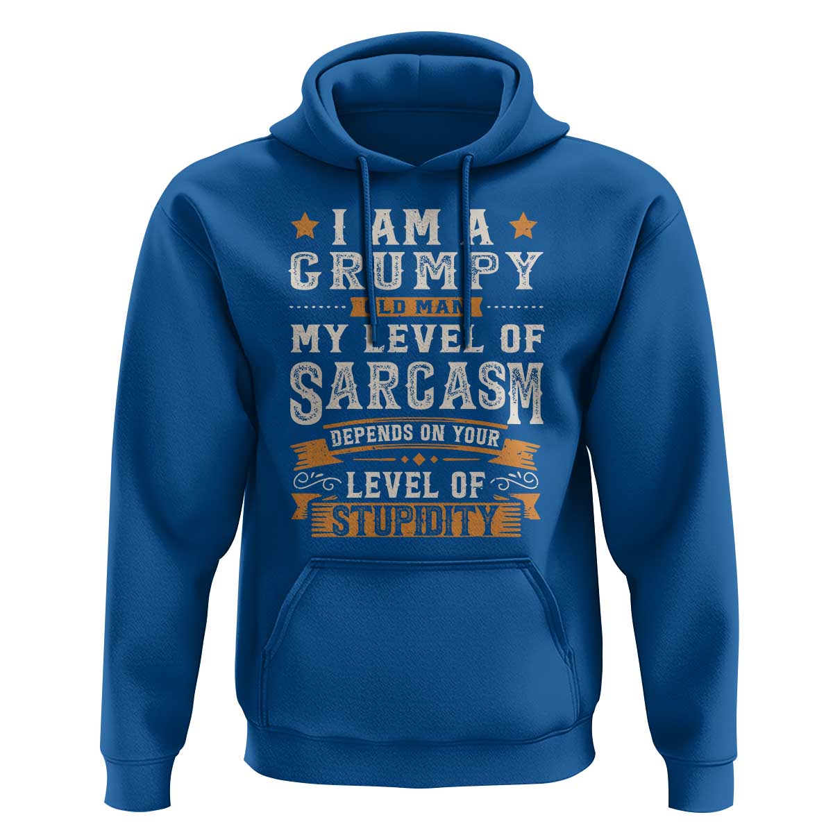 Funny I Am A Grumpy Old Man My Level Of Sarcasm Depends On Your Level Of Stupidity Hoodie Vintage Star