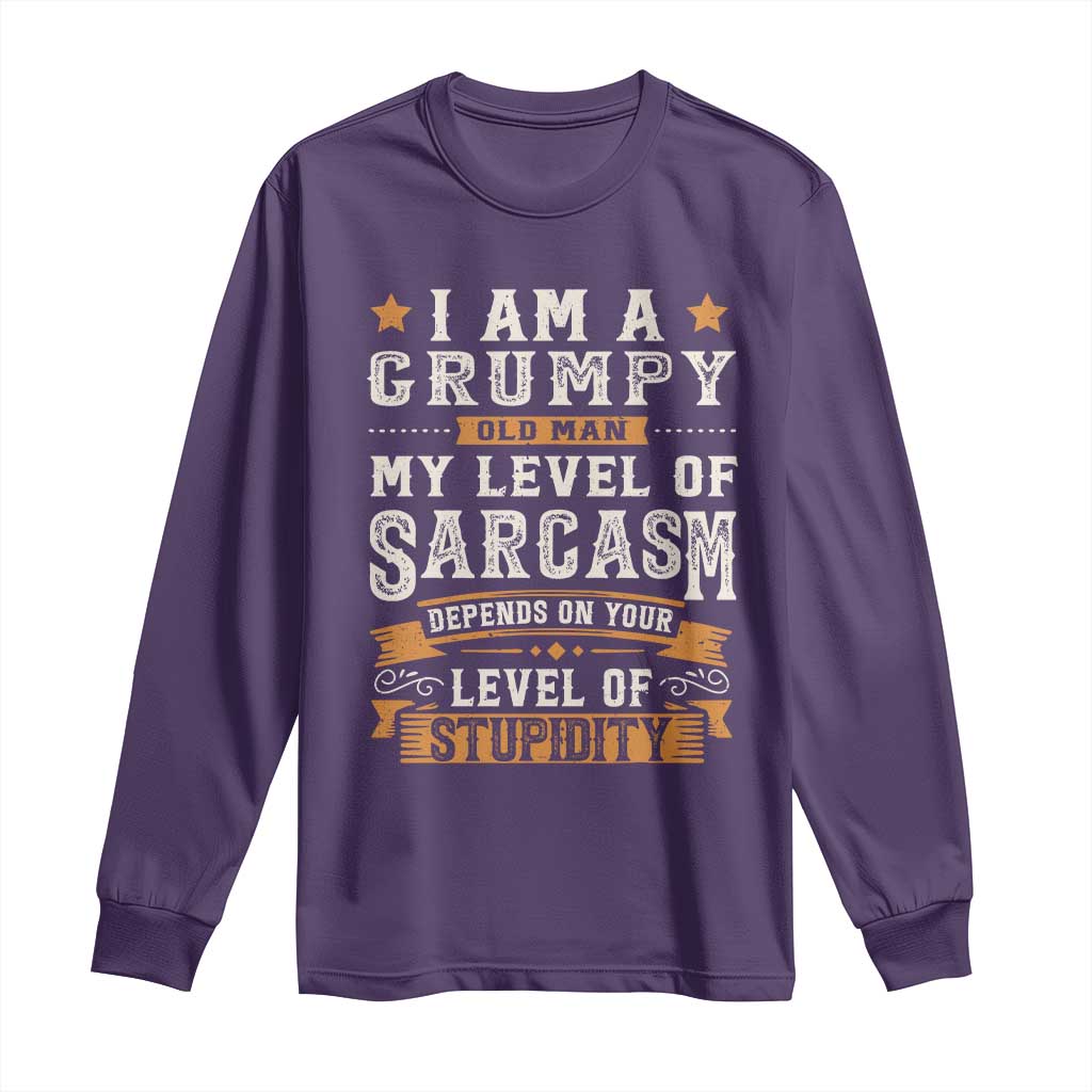 Funny I Am A Grumpy Old Man My Level Of Sarcasm Depends On Your Level Of Stupidity Long Sleeve Shirt Vintage Star
