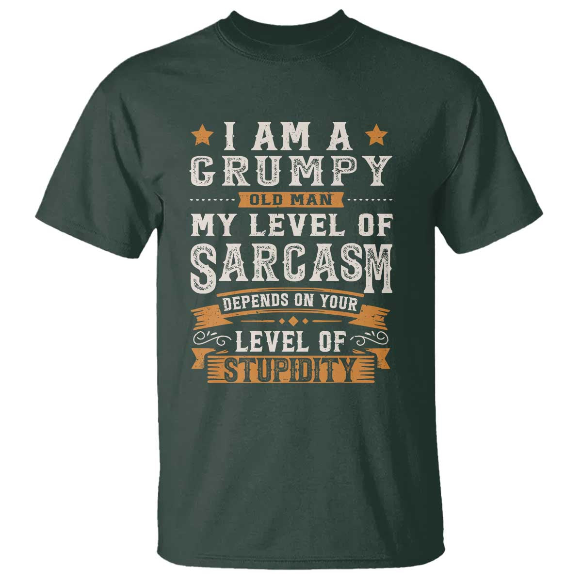 Funny I Am A Grumpy Old Man My Level Of Sarcasm Depends On Your Level Of Stupidity T Shirt Vintage Star