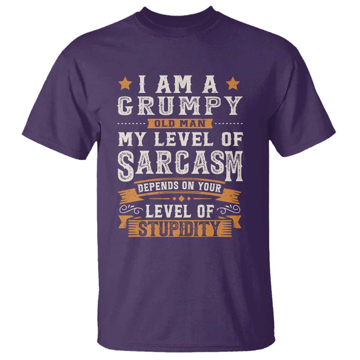 Funny I Am A Grumpy Old Man My Level Of Sarcasm Depends On Your Level Of Stupidity T Shirt Vintage Star