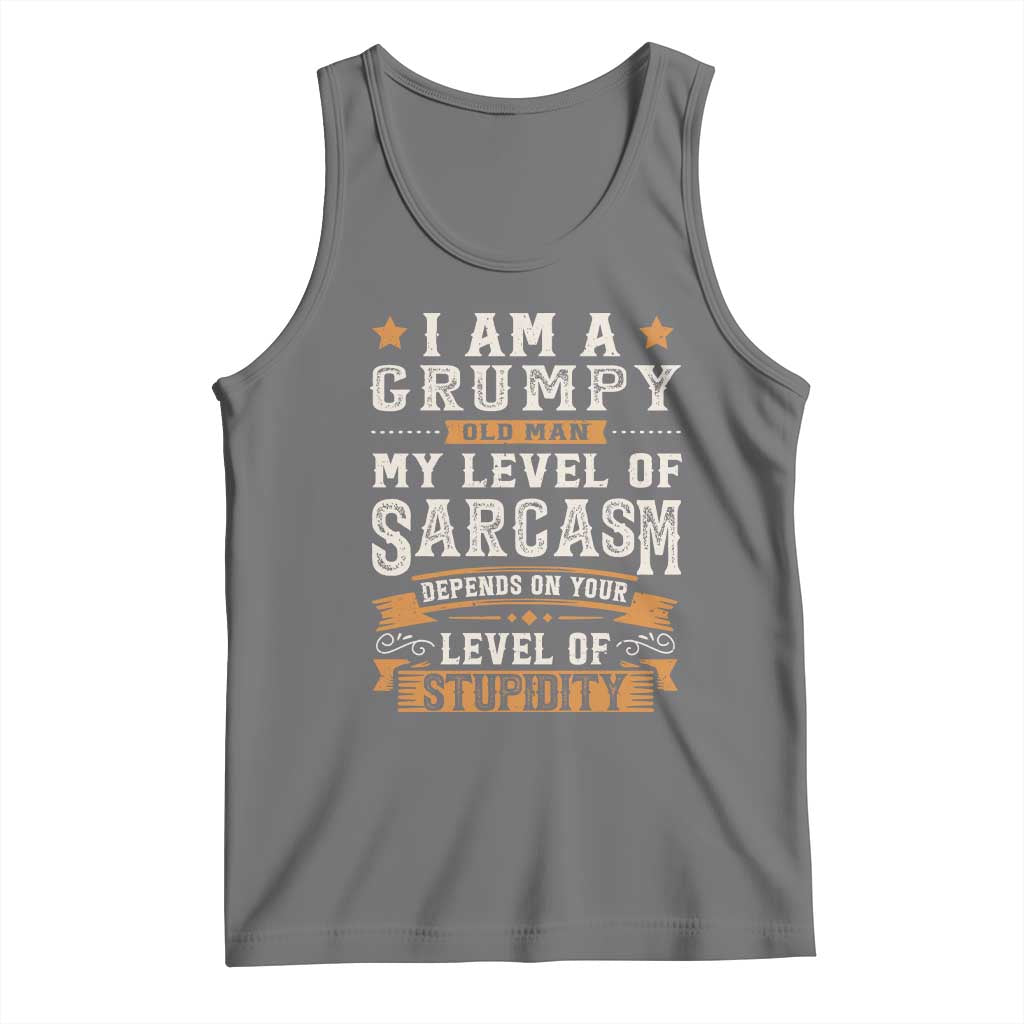 Funny I Am A Grumpy Old Man My Level Of Sarcasm Depends On Your Level Of Stupidity Tank Top Vintage Star