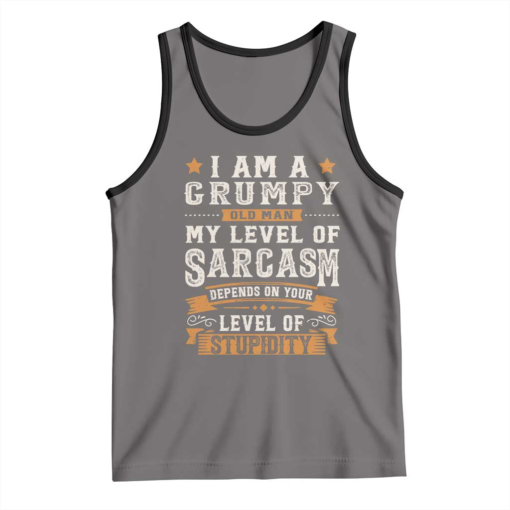 Funny I Am A Grumpy Old Man My Level Of Sarcasm Depends On Your Level Of Stupidity Tank Top Vintage Star
