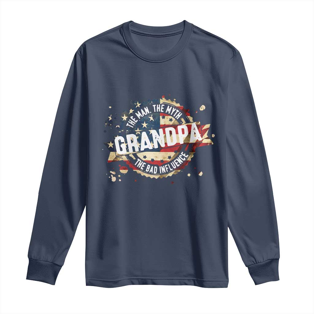 Funny Grandpa The Man The Myth The Bad Influence Long Sleeve Shirt Fathers Day