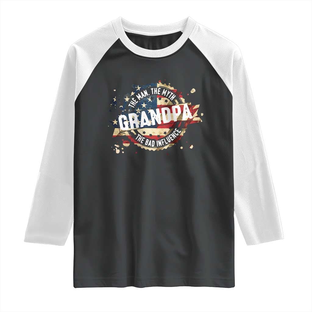 Funny Grandpa The Man The Myth The Bad Influence Raglan Shirt Fathers Day