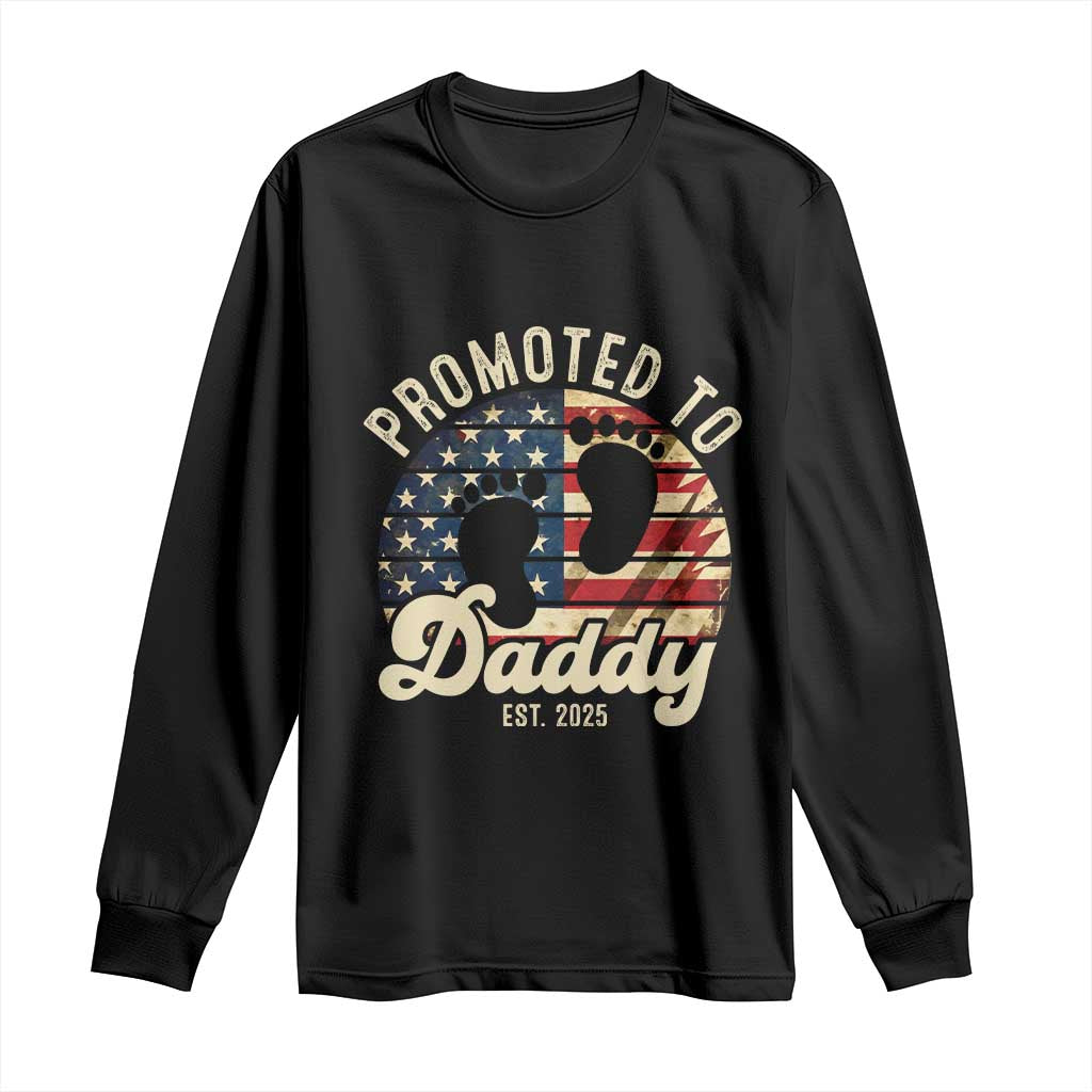 Funny Promoted To Daddy 2025 Long Sleeve Shirt Newborn Vintage American Flag
