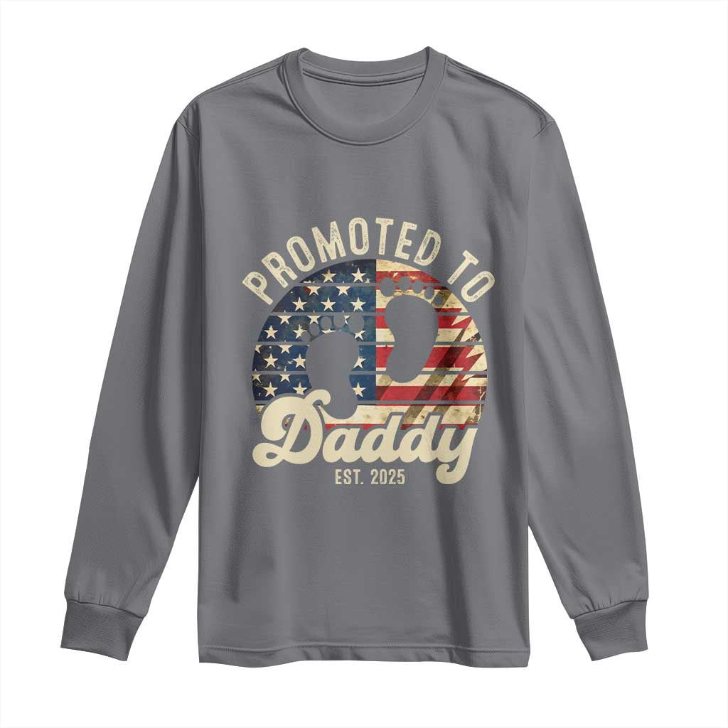 Funny Promoted To Daddy 2025 Long Sleeve Shirt Newborn Vintage American Flag