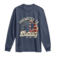 Funny Promoted To Daddy 2025 Long Sleeve Shirt Newborn Vintage American Flag
