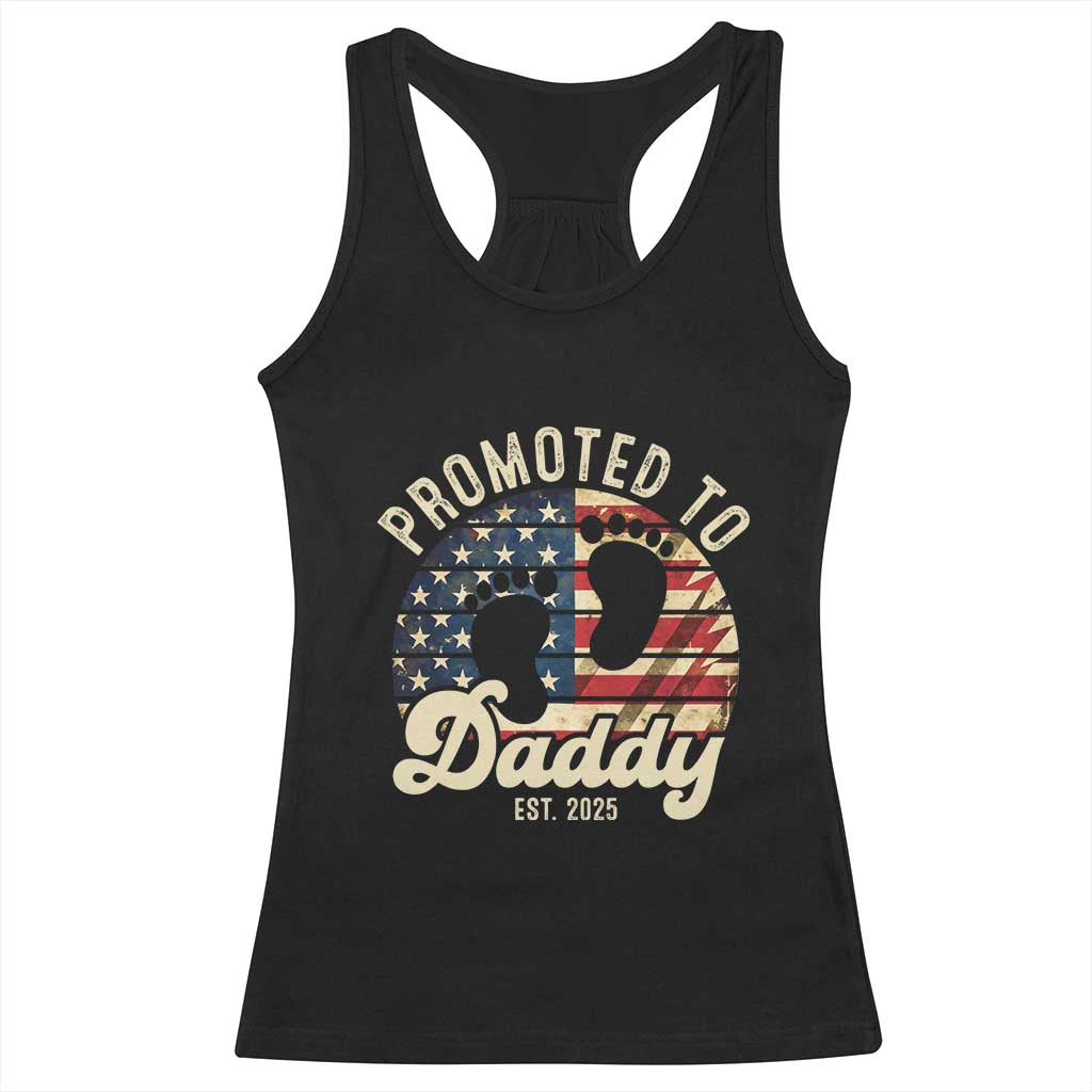 Funny Promoted To Daddy 2025 Racerback Tank Top Newborn Vintage American Flag