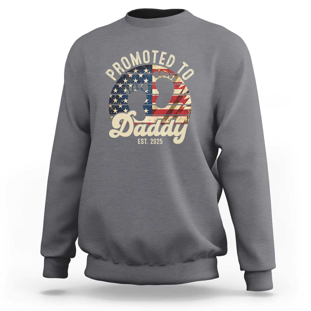 Funny Promoted To Daddy 2025 Sweatshirt Newborn Vintage American Flag