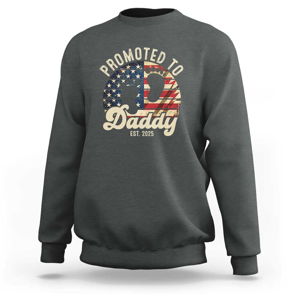 Funny Promoted To Daddy 2025 Sweatshirt Newborn Vintage American Flag